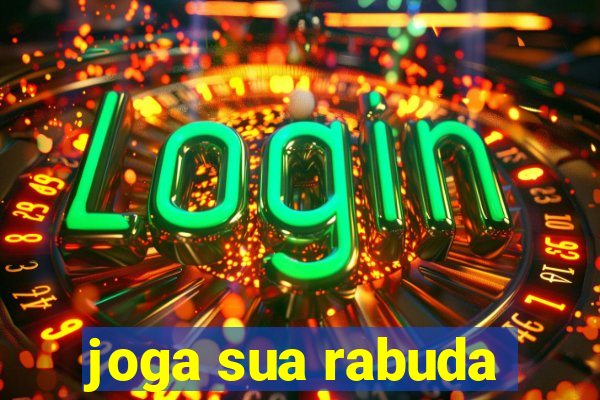 joga sua rabuda